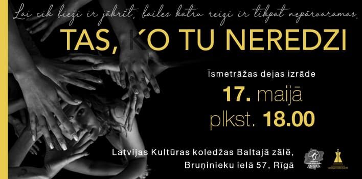 Dejas izrāde “Tas ko tu neredzi!”